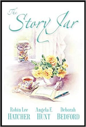 The Story Jar: The Hair Ribbons / The Yellow Sock / Heart Rings by Robin Lee Hatcher