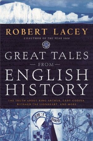 Great Tales from English History, Vol 1 by Robert Lacey