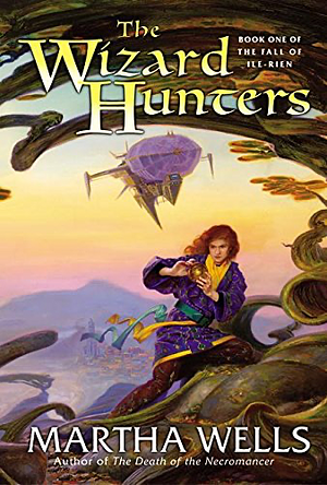 The Wizard Hunters: The Fall of Ile-Rien by Martha Wells