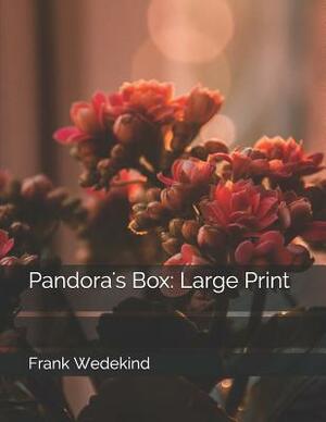 Pandora's Box: Large Print by Frank Wedekind