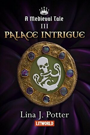Palace Intrigue by Lina J. Potter