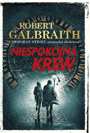 Niespokojna krew by Robert Galbraith