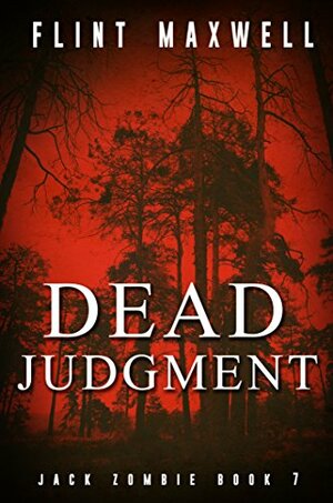 Dead Judgment by Flint Maxwell