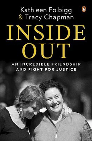 Inside Out: An Incredible Friendship and Fight for Justice by Kathleen Folbigg, Tracy Chapman