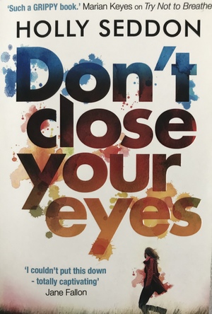 Don't Close Your Eyes by Holly Seddon