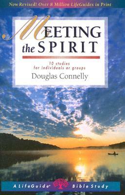 Meeting the Spirit by Douglas Connelly