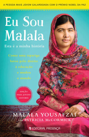 Eu Sou Malala - Esta é a Minha História by Patricia McCormick, Malala Yousafzai, Cristina Carvalho