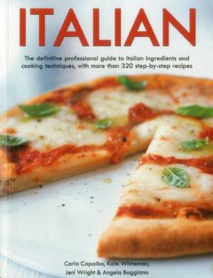 Italian: The Definitive Professional Guide to Italian Ingredients and Cooking Techniques by Kate Whiteman, Carla Capalbo, Angela Boggiano
