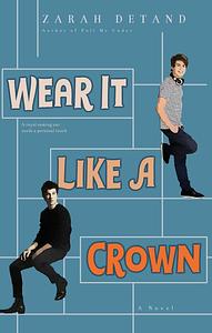 Wear It like a Crown by Zarah Detand