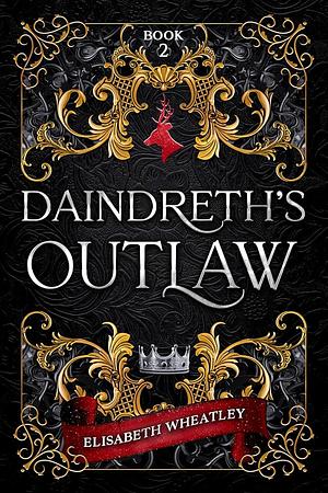 Daindreth's Outlaw by Elisabeth Wheatley