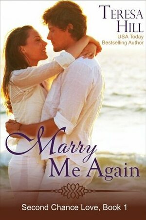 Marry Me Again by Sally Tyler Hayes, Teresa Hill