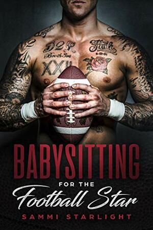 Babysitting for the Football Player (Single Dad Series Book 3) by Sammi Starlight