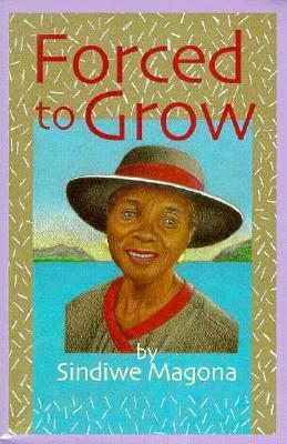 Forced to Grow by Sindiwe Magona