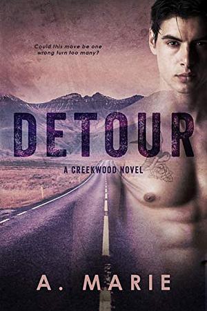 Detour: A Creekwood Novel by A. Marie