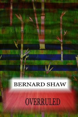 Overruled by George Bernard Shaw