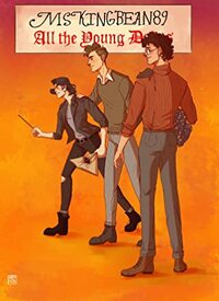 All The Young Dudes - Volume One: Years 1 - 4 by MsKingBean89