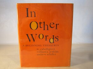 In Other Words: A Beginning Thesaurus by Andrew Schiller, William Atwell Jenkins