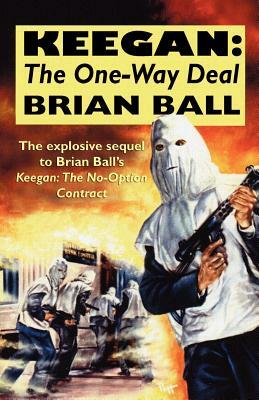 Keegan: The One-Way Deal by Brian Ball