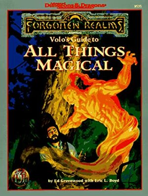 Volo's Guide to All Things Magical: Forgotten Realms Accessory by Ed Greenwood, Eric L. Boyd