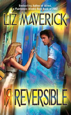 Irreversible by Liz Maverick