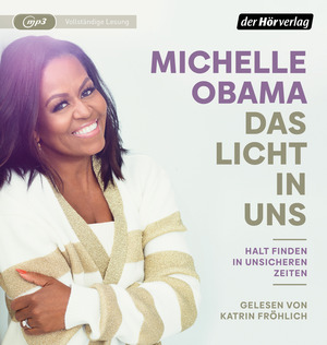 Das Licht in uns: Halt finden in unsicheren Zeiten by Michelle Obama