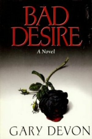 Bad Desire by Gary Devon