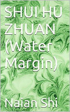 SHUI HU ZHUAN (Water Margin): 水浒传 （上） by Shi Nai'an