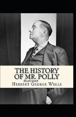 The History of Mr Polly Illustrated by H.G. Wells