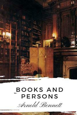 Books and Persons by Arnold Bennett