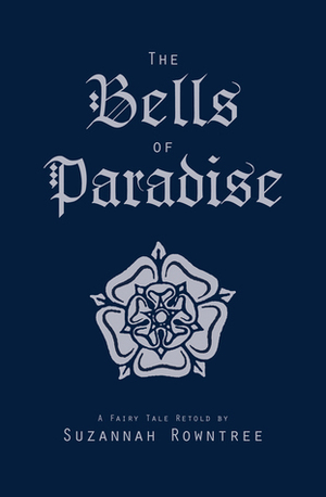 The Bells of Paradise by Suzannah Rowntree