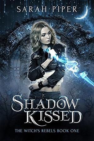 Shadow Kissed by Sarah Piper