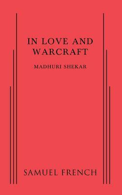 In Love and Warcraft by Madhuri Shekar