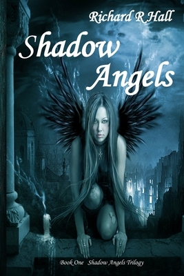 Shadow Angels by Richard R. Hall