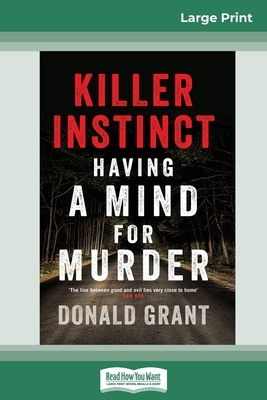 Killer Instinct: Having a mind for murder (16pt Large Print Edition) by Donald Grant