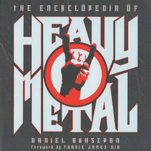 The Encyclöpedia öf Heavy Metal by Daniel Bukszpan
