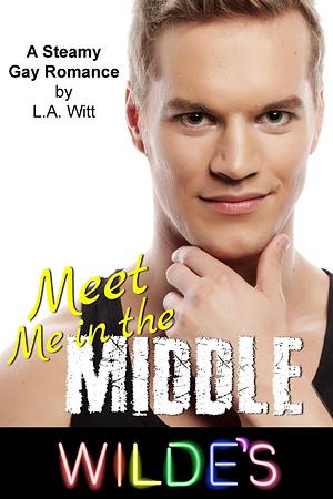 Meet Me in the Middle by L.A. Witt