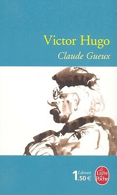 Claude Gueux by Victor Hugo