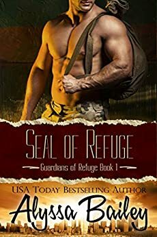 SEAL of Refuge by Alyssa Bailey