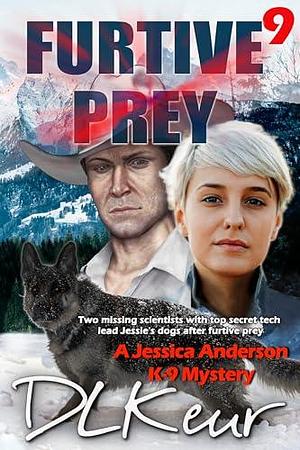 Furtive Prey: A Jessica Anderson K-9 Mystery by D.L. Keur, D.L. Keur