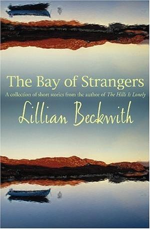 The Bay of Strangers by Lillian Beckwith