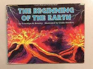 The Beginning of the Earth by Franklyn M. Branley