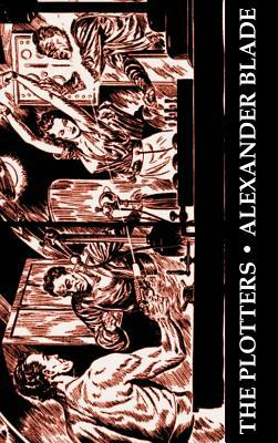 The Plotters by Alexander Blade, Science Fiction, Fantasy by Alexander Blade