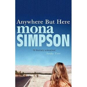 Anywhere But Here by Mona Simpson