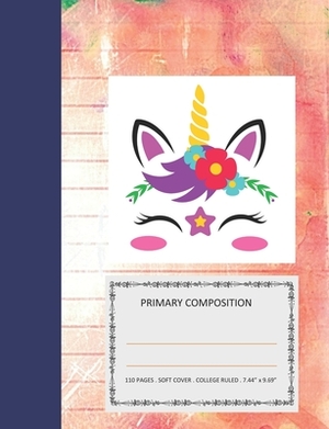 Primary Composition: College Ruled - 110 pages - 7.44 X 9.69". SOFT COVE by Teratak Publishing