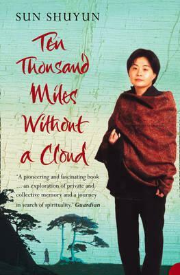 Ten Thousand Miles Without a Cloud by Sun Shuyun