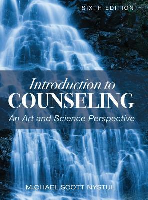Introduction to Counseling: An Art and Science Perspective by Michael Nystul
