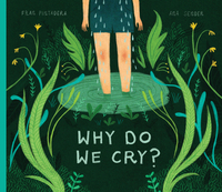 Why Do We Cry? by Fran Pintadera
