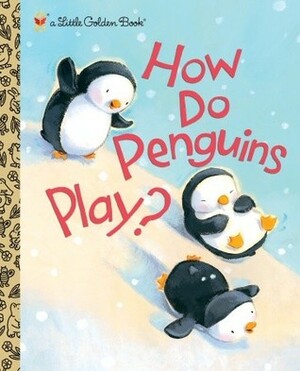 How Do Penguins Play? by Elizabeth Dombey, David Walker