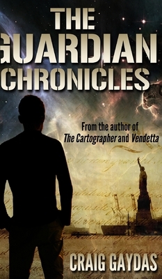 The Guardian Chronicles by Craig Gaydas