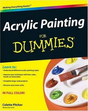 Acrylic Painting for Dummies by Colette Pitcher